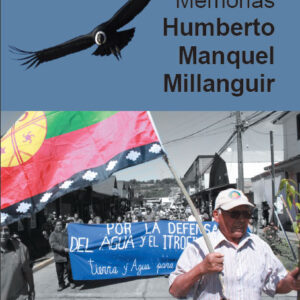 Memorias Humberto Manquel Millanguir. Kiñe Yaful Rakizuam