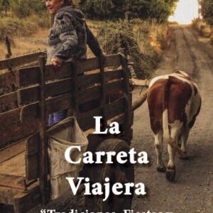 La Carreta Viajera "Tradiciones, Fiestas y Personajes Antiguos" San Fabián de Alico. Flor Parra Marabolí